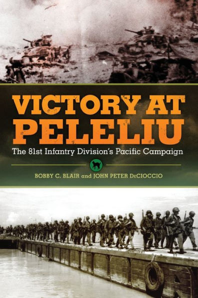 Victory At Peleliu: The 81St Infantry Division'S Pacific Campaign (Volume 30) (Campaigns And Commanders Series)