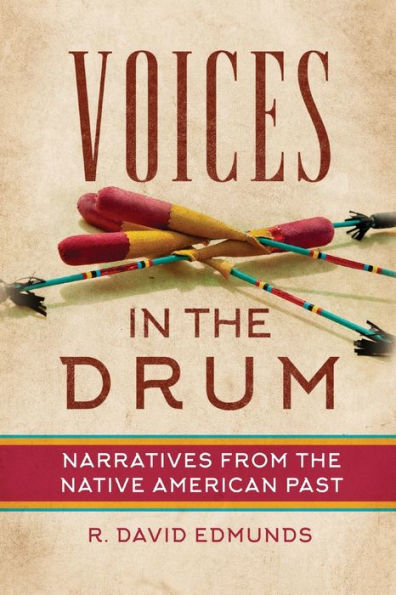 Voices In The Drum: Narratives From The Native American Past