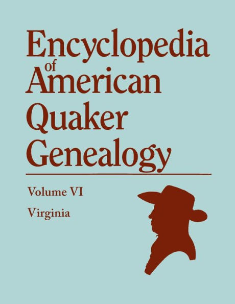 Encyclopedia Of American Quaker Genealogy, Vol. 6: Virginia