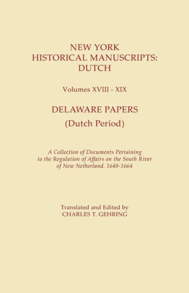 New York Historical Manuscripts : Dutch Volumes Xviii-Xix. Delaware Papers (Dutch Period, 1646-1664) (#2155)
