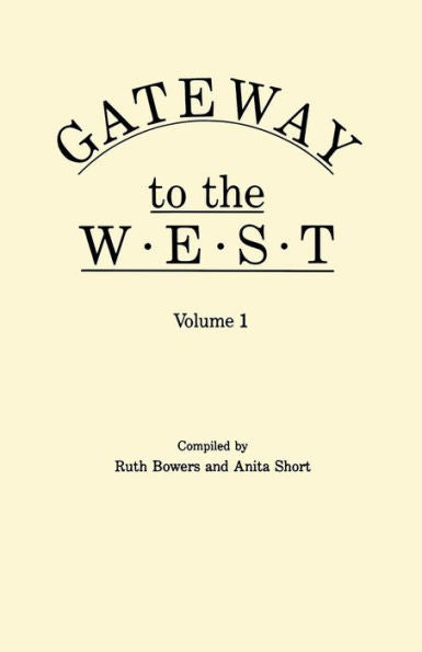 Gateway To The West. In Two Volumes. Volume 1