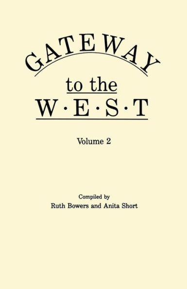 Gateway To The West. In Two Volumes. Volume 2