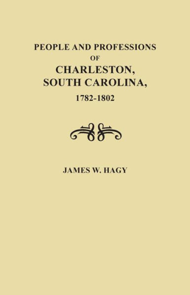 People And Professions Of Charleston South Carolina: 1782-1892