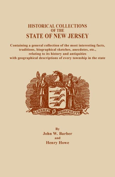 Historical Collections Of The State Of New Jersey, Containing A General Collection Of The Most Interesting Facts, Traditions, Biographical Sketche