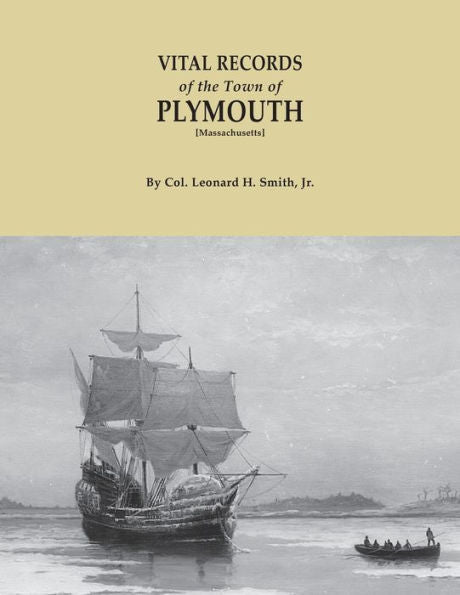 Vital Records Of The Town Of Plymouth : An Authorized Facsimile Reproduction Of Records Published Serially, 1901-1935, In The Mayflower Descendant. With An Added Index Of Persons
