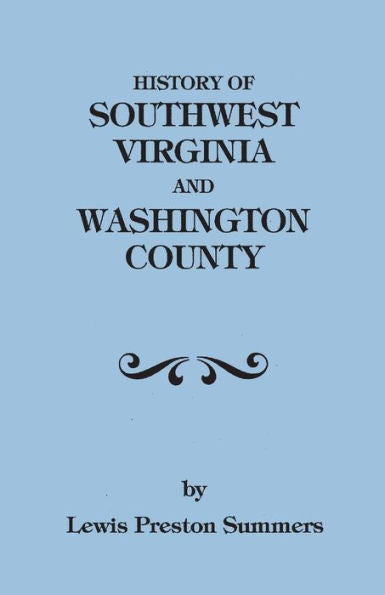 History Of Southwest Virginia, 1746-1786; Washington County, 1777-1870 : With A Re-Arranged Index And An Added Table Of Contents