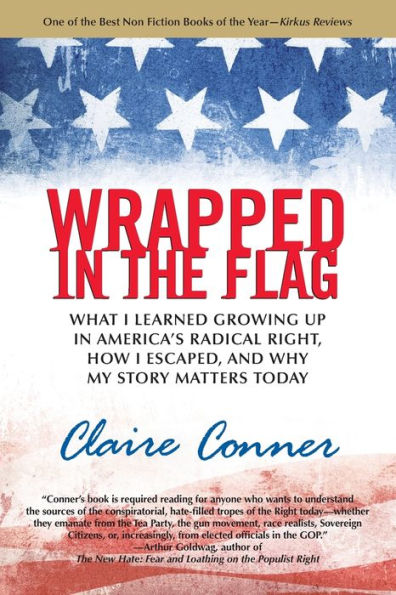 Wrapped In The Flag: A Personal History Of America'S Radical Right