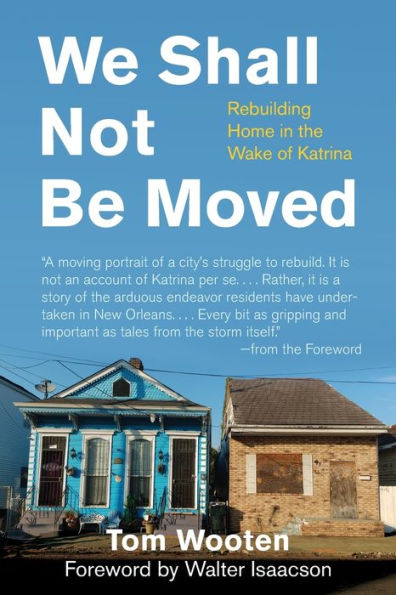 We Shall Not Be Moved: Rebuilding Home In The Wake Of Katrina