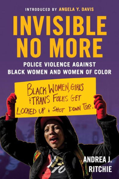 Invisible No More: Police Violence Against Black Women And Women Of Color