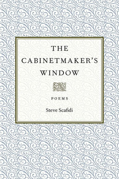 The Cabinetmaker'S Window: Poems (Southern Messenger Poets)