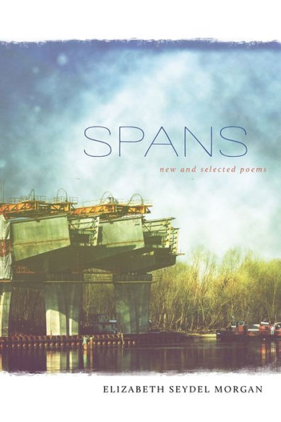 Spans: New And Selected Poems