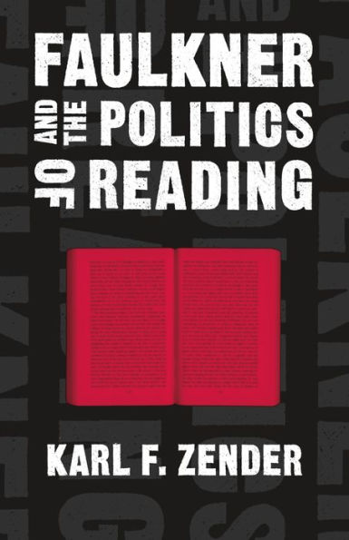 Faulkner And The Politics Of Reading (Southern Literary Studies)