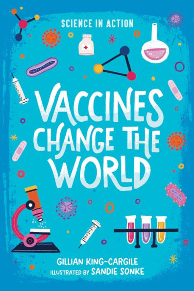 Vaccines Change The World (Science In Action)