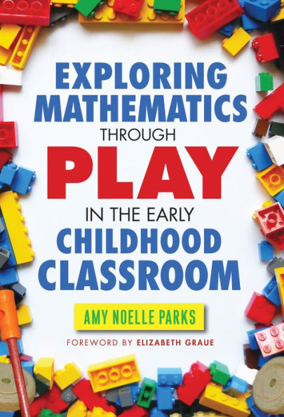 Exploring Mathematics Through Play In The Early Childhood Classroom (Early Childhood Education (Teacher'S College Pr))