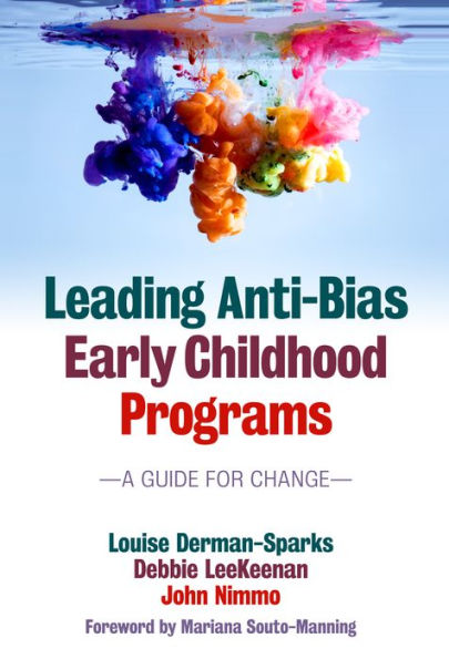 Leading Anti-Bias Early Childhood Programs: A Guide For Change (Early Childhood Education)