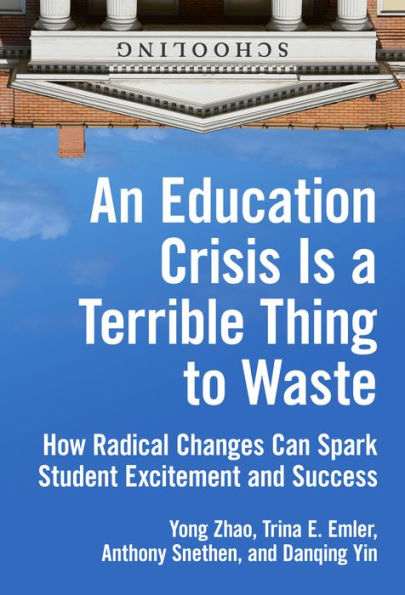 An Education Crisis Is A Terrible Thing To Waste: How Radical Changes Can Spark Student Excitement And Success