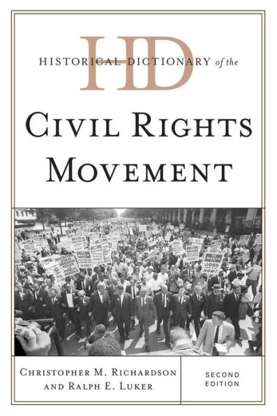 Historical Dictionary Of The Civil Rights Movement (Historical Dictionaries Of Religions, Philosophies, And Movements Series)
