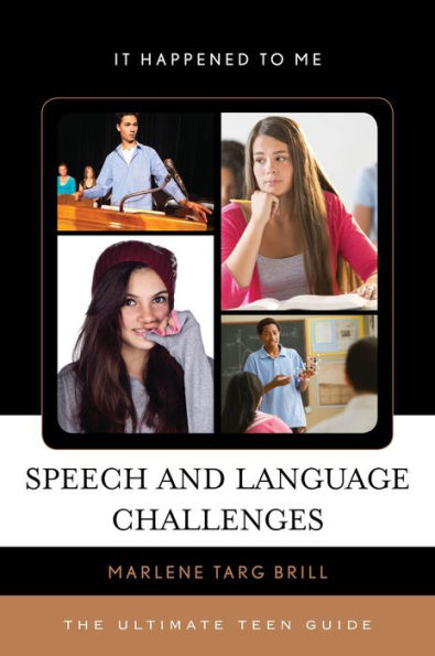 Speech And Language Challenges: The Ultimate Teen Guide (Volume 40) (It Happened To Me, 40)
