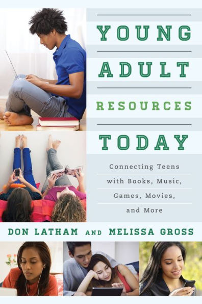 Young Adult Resources Today: Connecting Teens With Books, Music, Games, Movies, And More