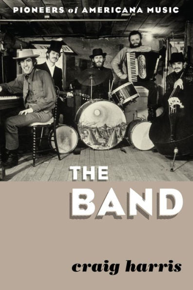 The Band: Pioneers Of Americana Music
