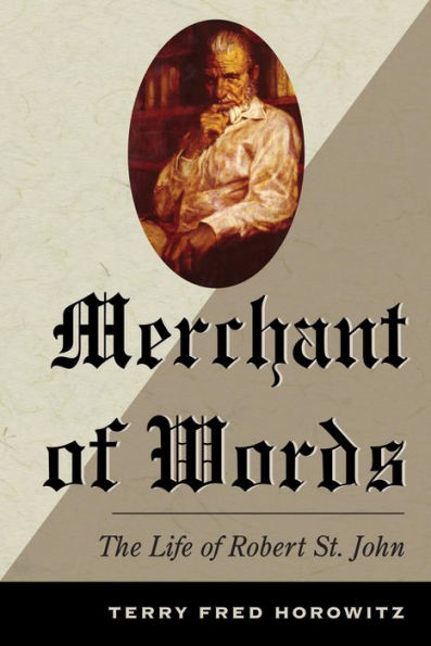 Merchant Of Words: The Life Of Robert St. John