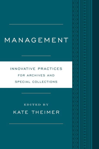 Management: Innovative Practices For Archives And Special Collections