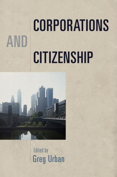 Corporations And Citizenship (Democracy, Citizenship, And Constitutionalism)