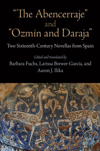 The Abencerraje And "Ozmín And Daraja": Two Sixteenth-Century Novellas From Spain
