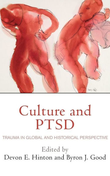 Culture And Ptsd: Trauma In Global And Historical Perspective (The Ethnography Of Political Violence)