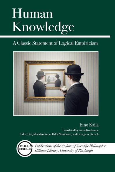 Human Knowledge: A Classic Statement Of Logical Empiricism (Full Circle Series)