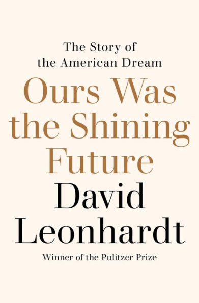 Ours Was The Shining Future: The Story Of The American Dream