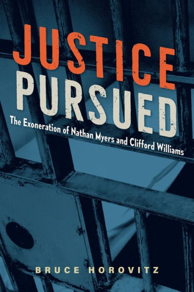 Justice Pursued: The Exoneration Of Nathan Myers And Clifford Williams