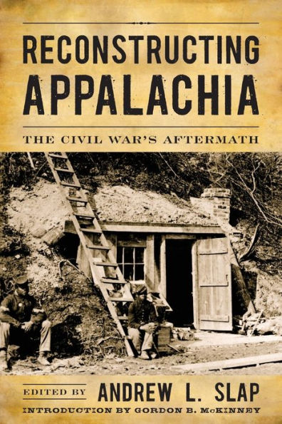 Reconstructing Appalachia: The Civil War'S Aftermath (New Directions In Southern History)