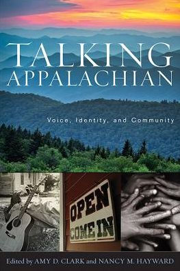Talking Appalachian: Voice, Identity, And Community