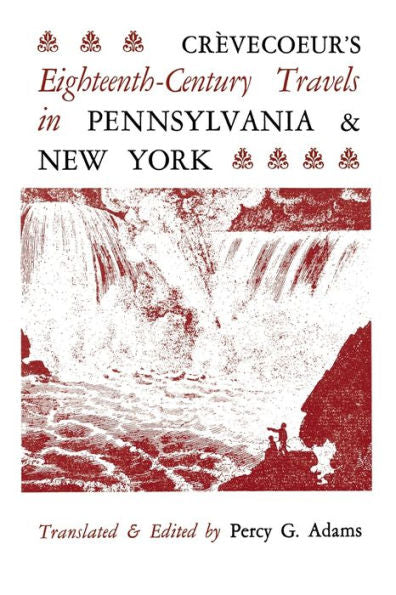 Crèvecoeur'S Eighteenth-Century Travels In Pennsylvania And New York
