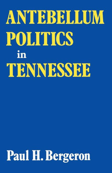 Antebellum Politics In Tennessee