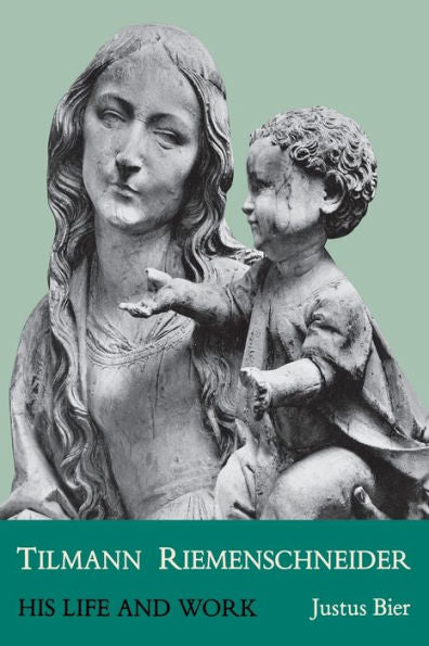Tilmann Riemenschneider: His Life And Work