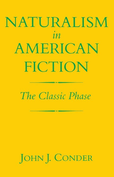 Naturalism In American Fiction: The Classic Phase