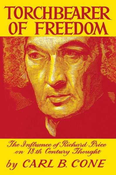 Torchbearer Of Freedom: The Influence Of Richard Price On 18Th Century Thought