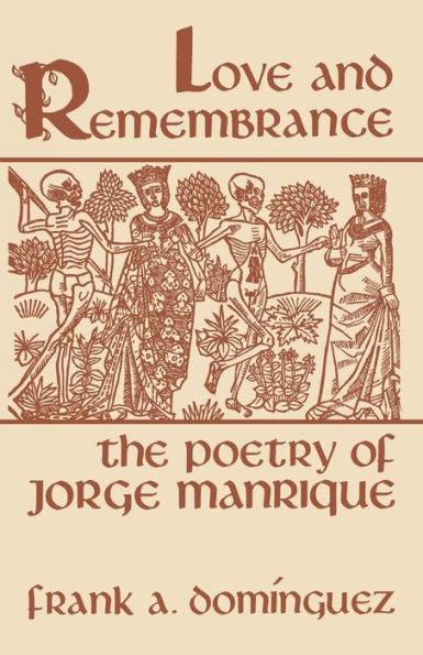 Love And Remembrance: The Poetry Of Jorge Manrique (Studies In Romance Languages)