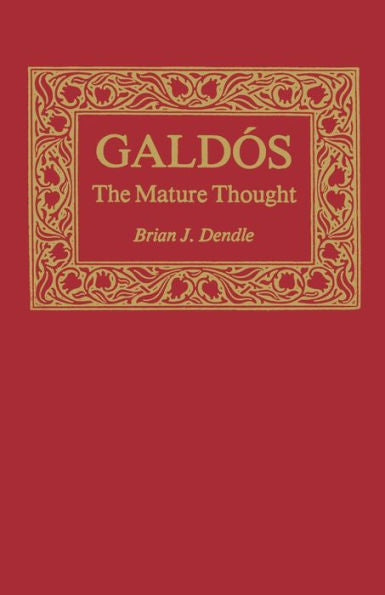 Galdós: The Mature Thought (Studies In Romance Languages)