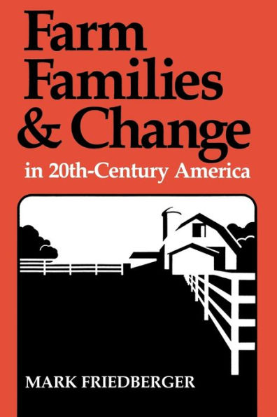 Farm Families And Change In 20Th-Century America