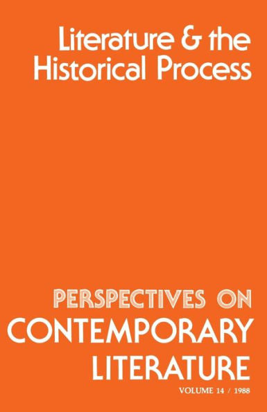 Perspectives On Contemporary Literature: Literature And The Historical Process