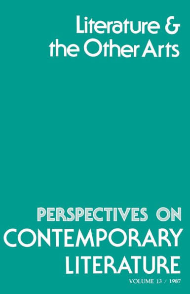 Perspectives On Contemporary Literature: Literature And The Other Arts