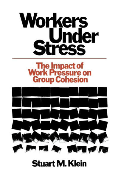 Workers Under Stress: The Impact Of Work Pressure On Group Cohesion