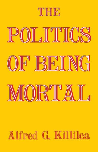 The Politics Of Being Mortal