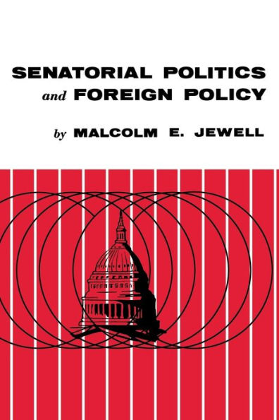 Senatorial Politics And Foreign Policy