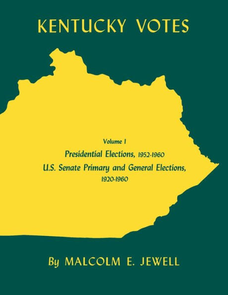 Kentucky Votes: Presidential Elections, 1952–1960; U.S. Senate Primary And General Elections, 1920–1960