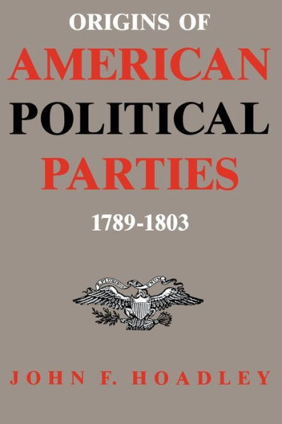 Origins Of American Political Parties: 1789–1803