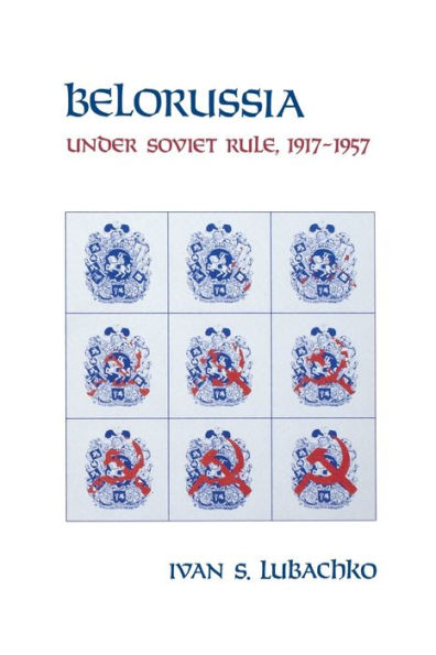 Belorussia: Under Soviet Rule, 1917–1957